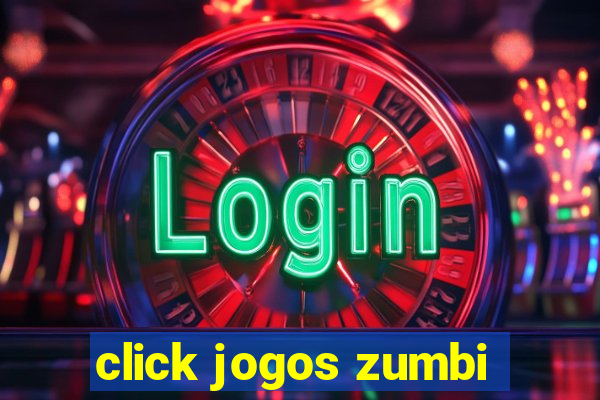 click jogos zumbi